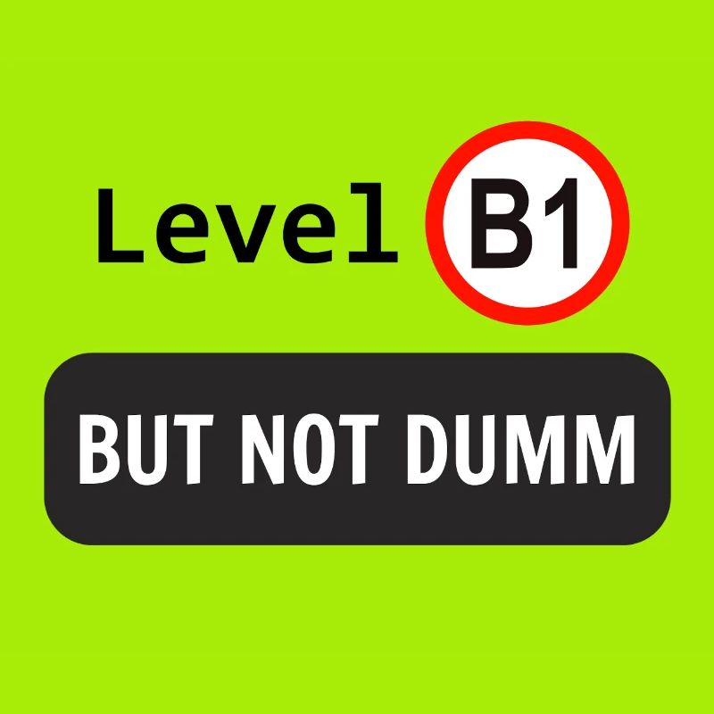 Level B1, but not dumm