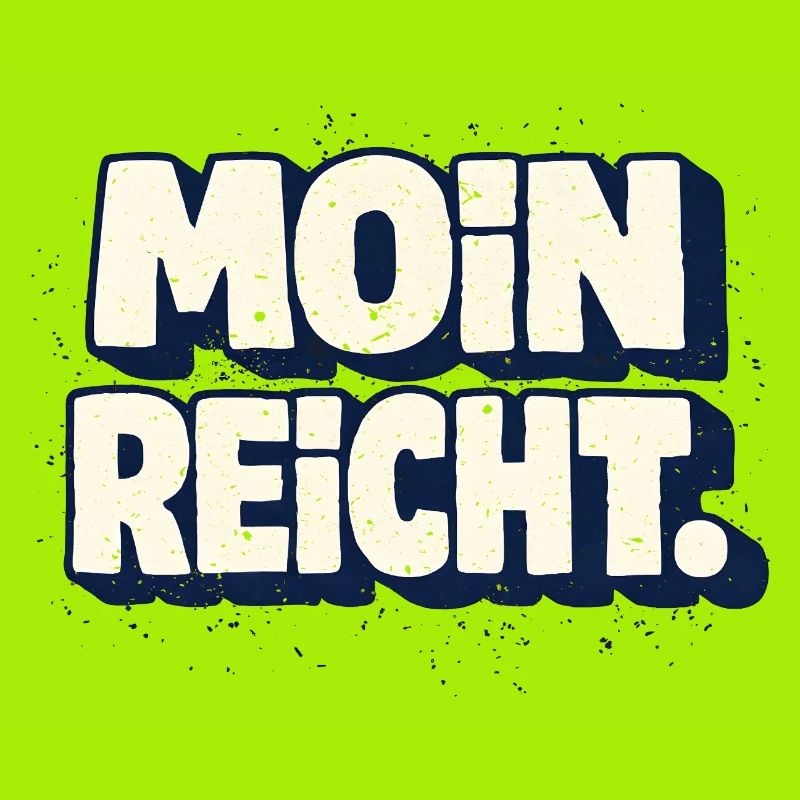 Moin is enough North German saying
