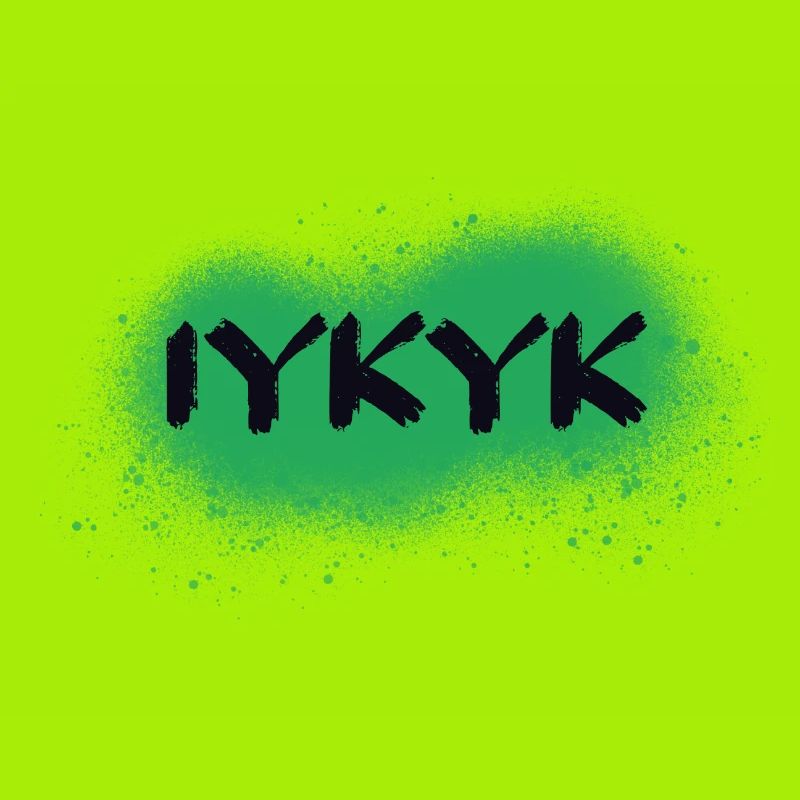 IYKYK