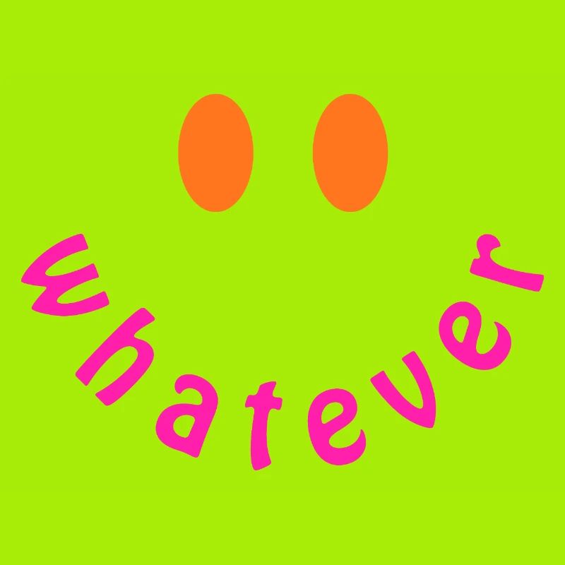 Whatever Smile - Lustiges Y2K Statement Design