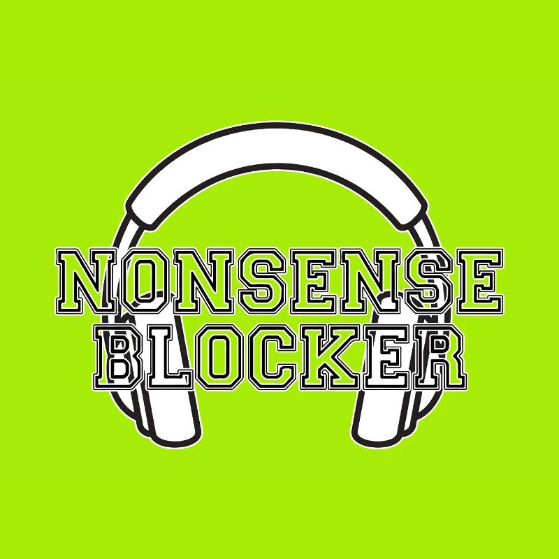 Nonsense Blocker - Kopfhörer mit Botschaft