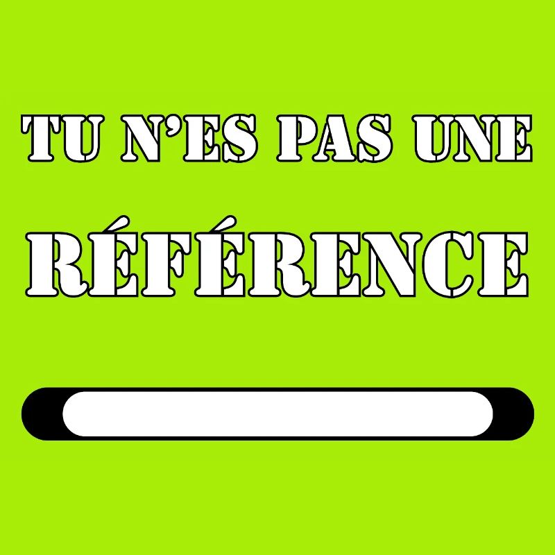 YOU ARE NOT A REFERENCE.