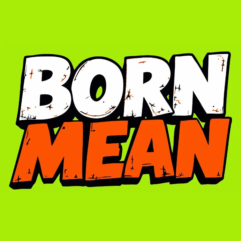 Born Mean – Conception de texte vieilli