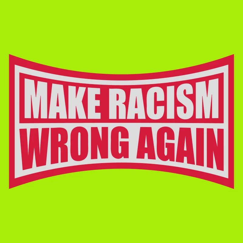 make racism wrong again