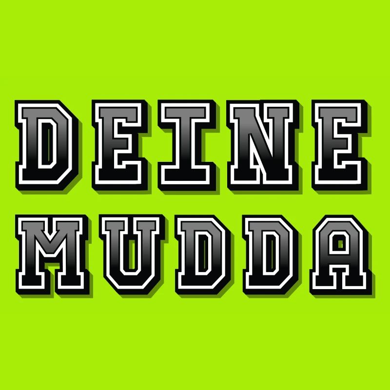 Deine Mudda