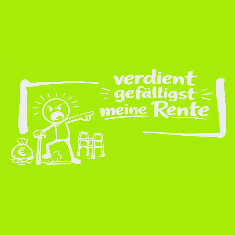 Verdient gefälligst meine Rente!