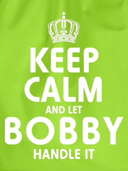 BOBBY: Kümmer dich darum.
