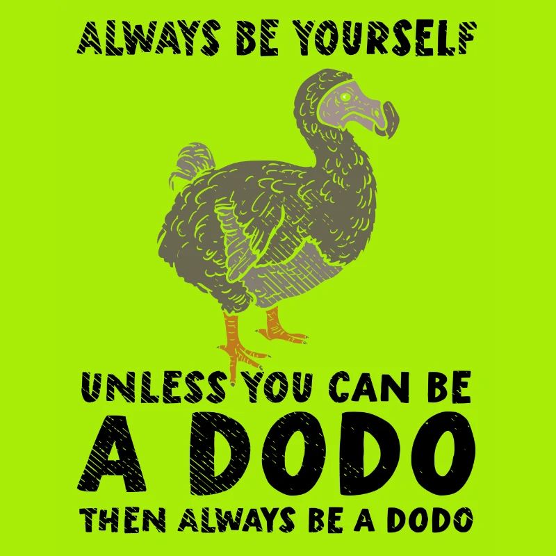 Dodo | Sei Du selbst | Sei ein Dodo