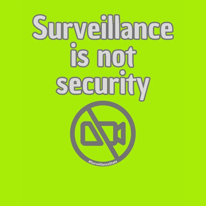 Surveillance Is Not Security Statement Motiv