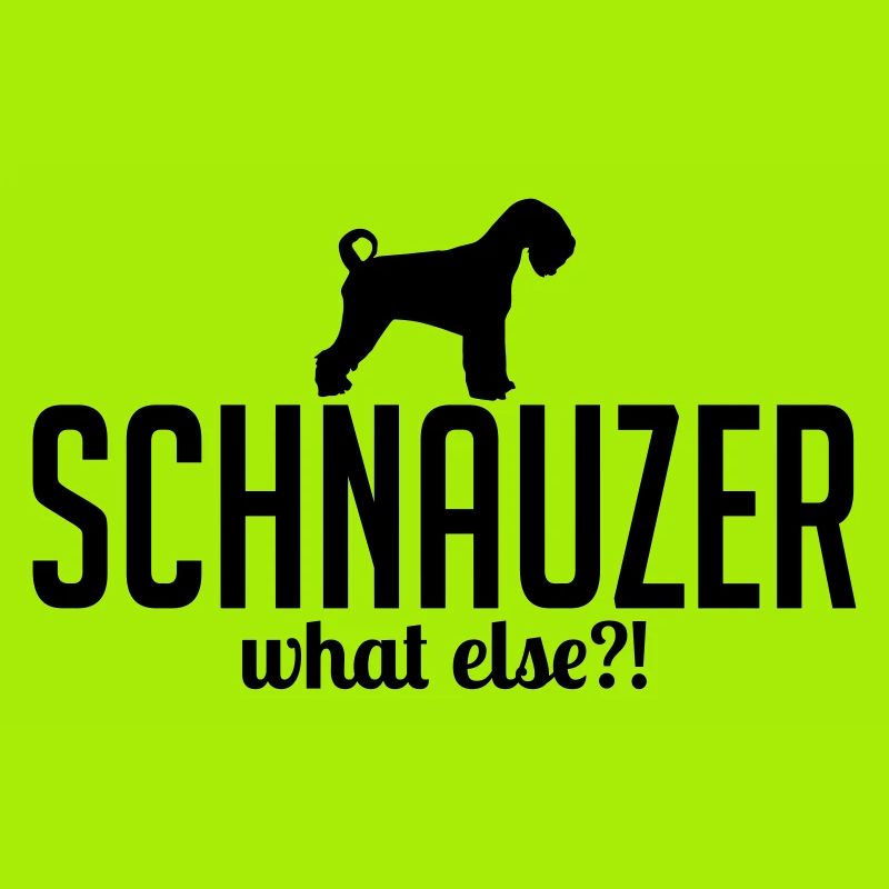 SCHNAUZER what else