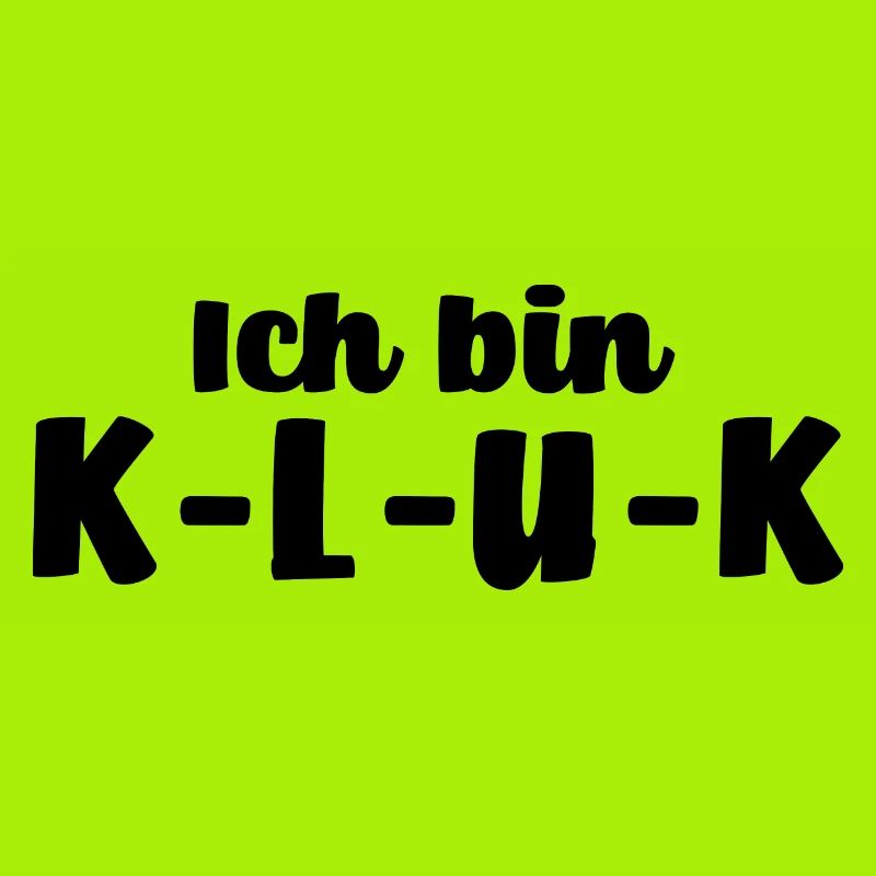 Ich bin klug - K-L-U-K [black]