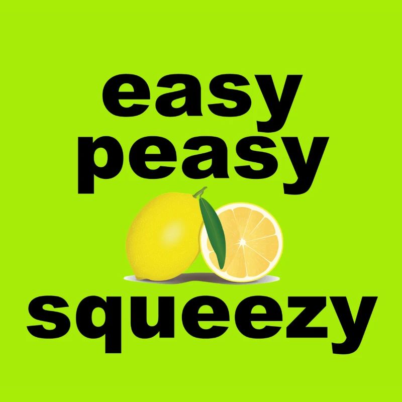 Easy Peasy Lemon Squeezy