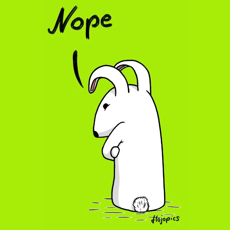 Grumpy bunny "Nope"