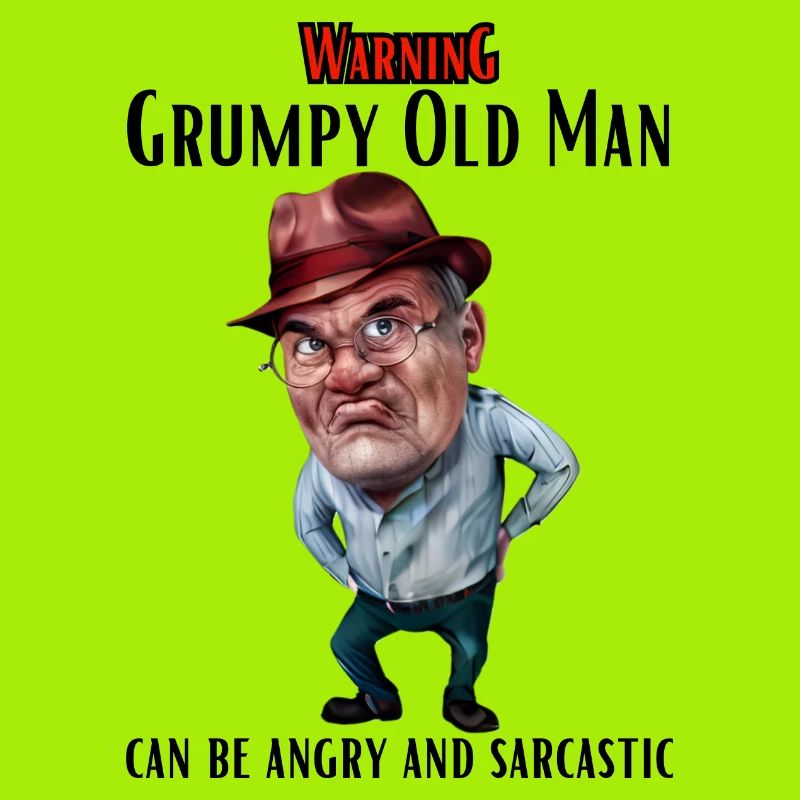 Warning Grumpy Old Man