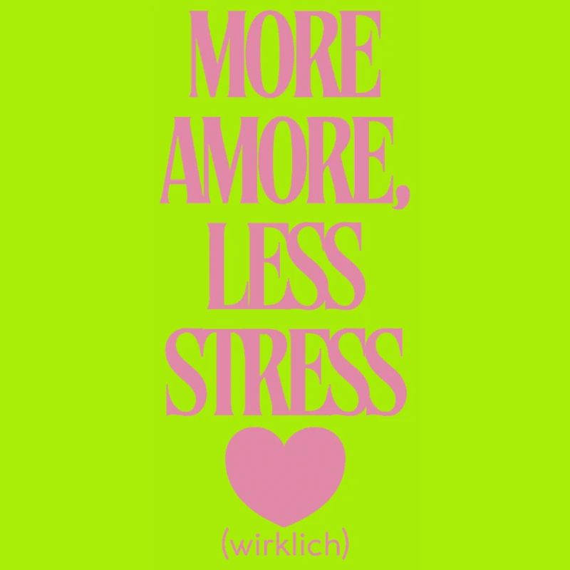 More love, less stress