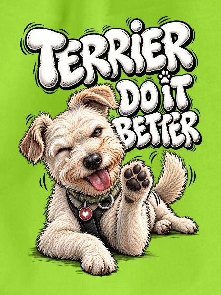 Terrier Do It Better Spruch