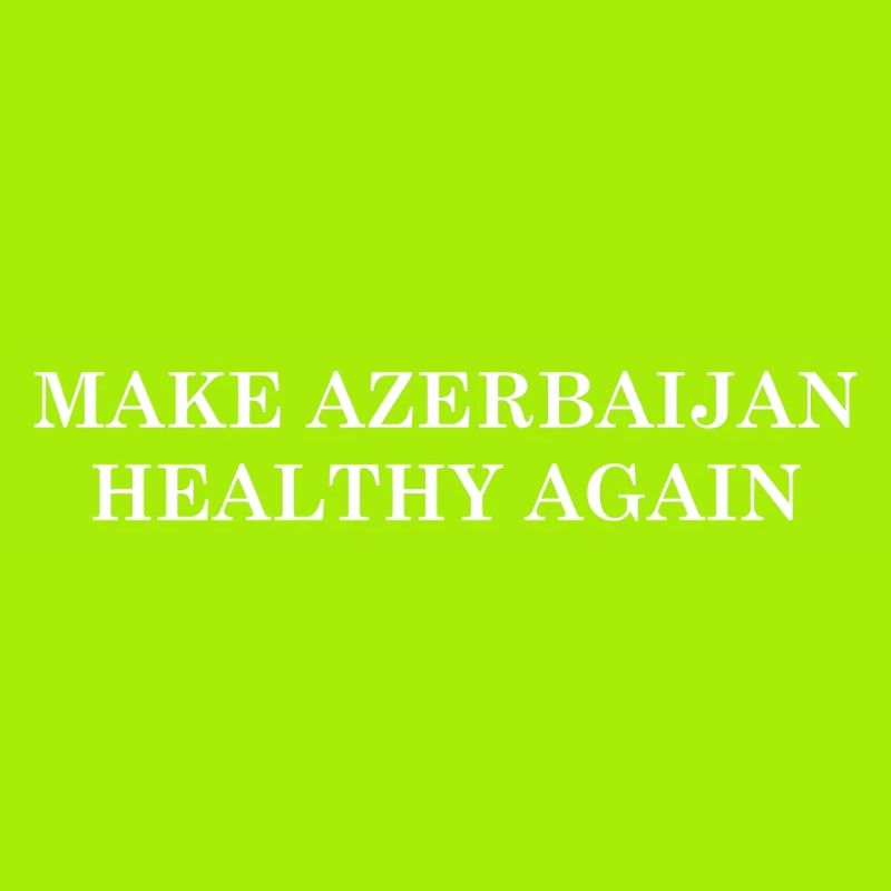Make Azerbaijan Healthy Again