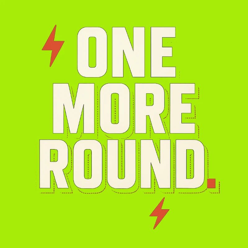 one more round