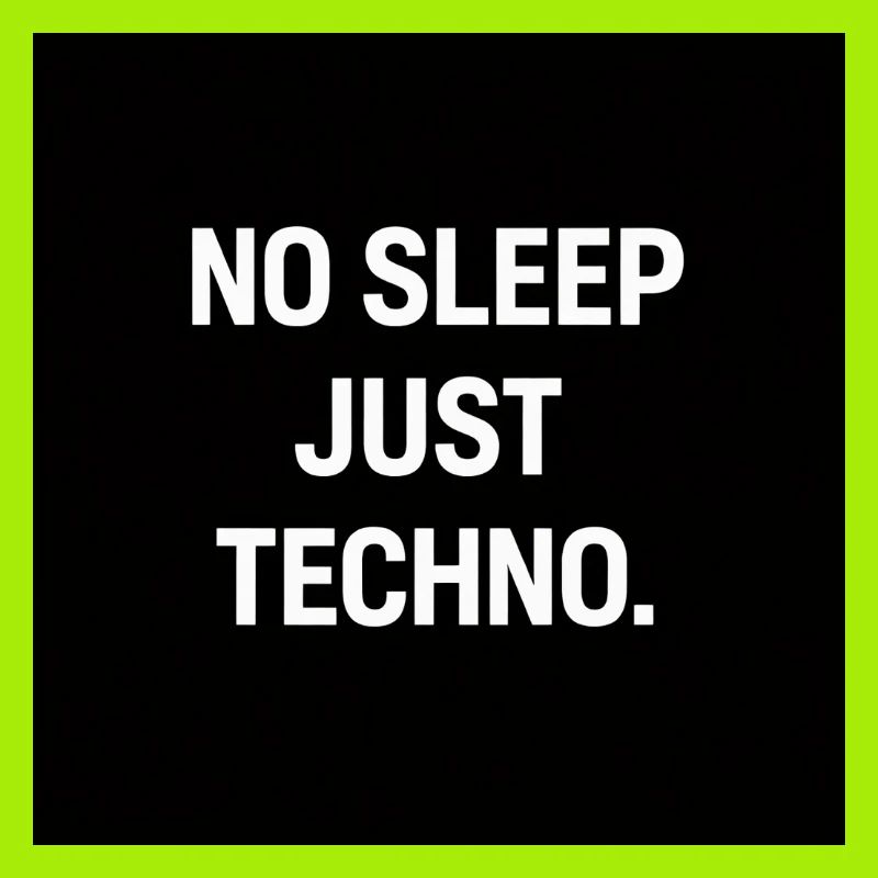 Pas de sommeil, juste Techno