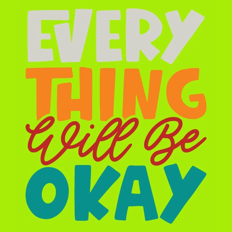 Everything Will Be Okay