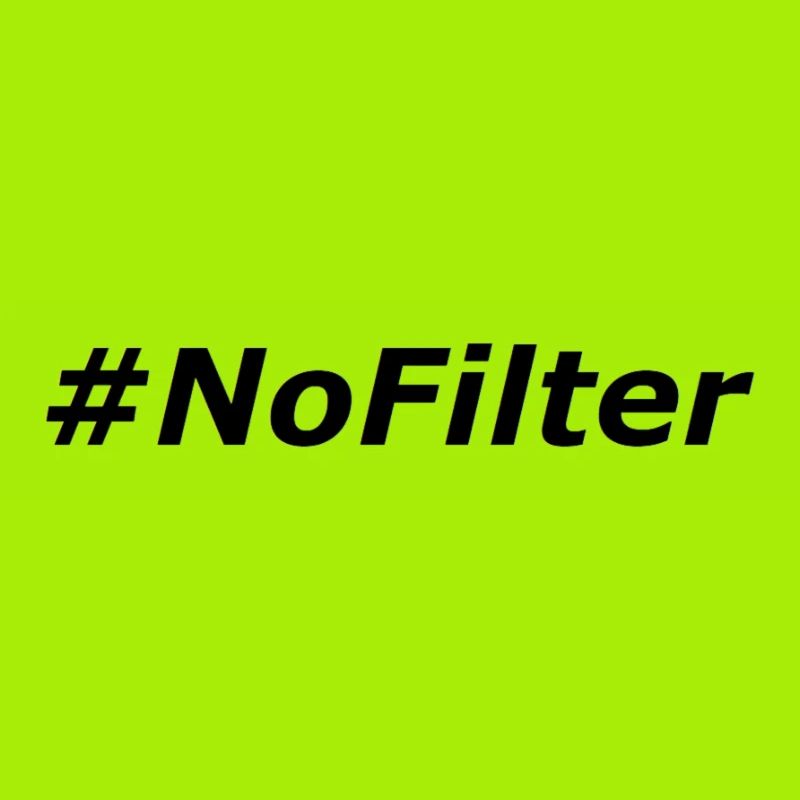 #NoFilter