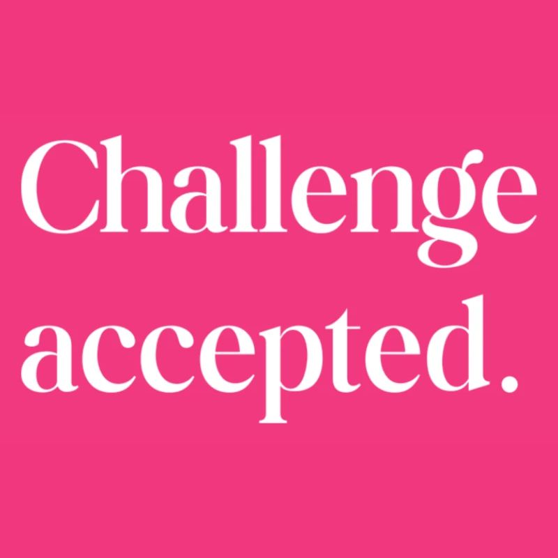 Challenge accepted