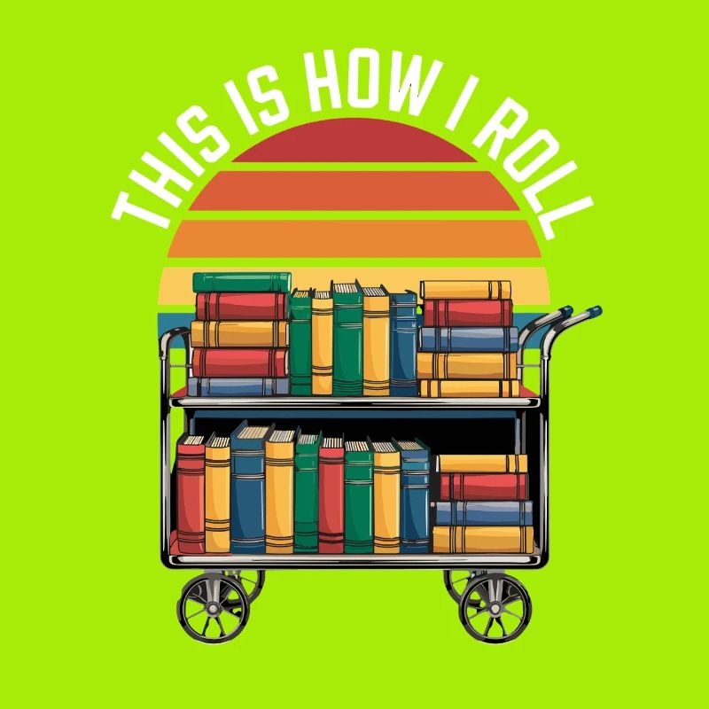 This Is How I Roll Librarian Reading Book Trolley