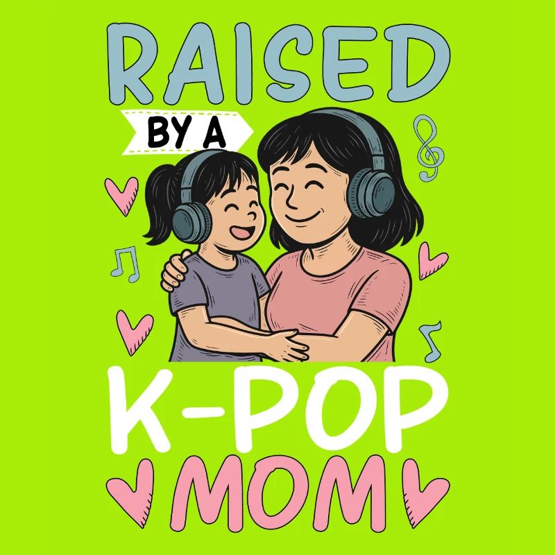Raised By A K-Pop Mom