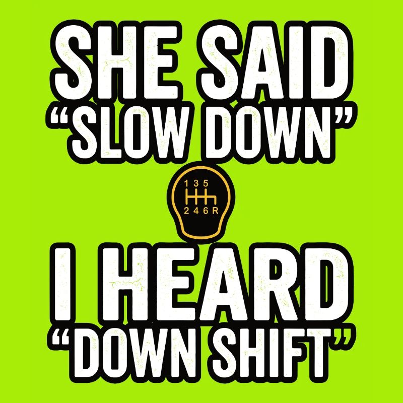 Down Shift Spruch Handschaltung