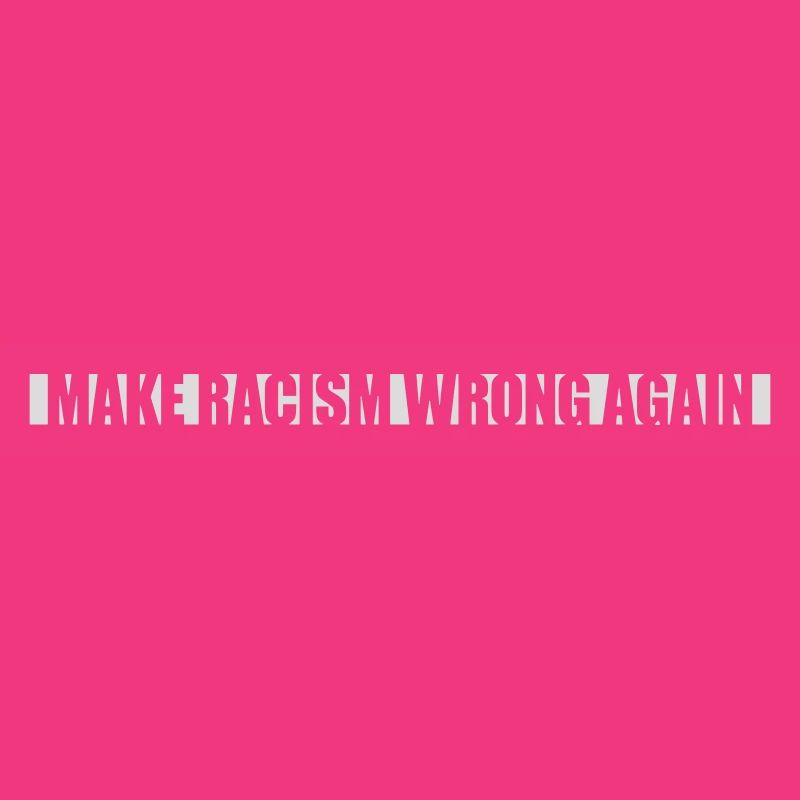 make racism wrong again