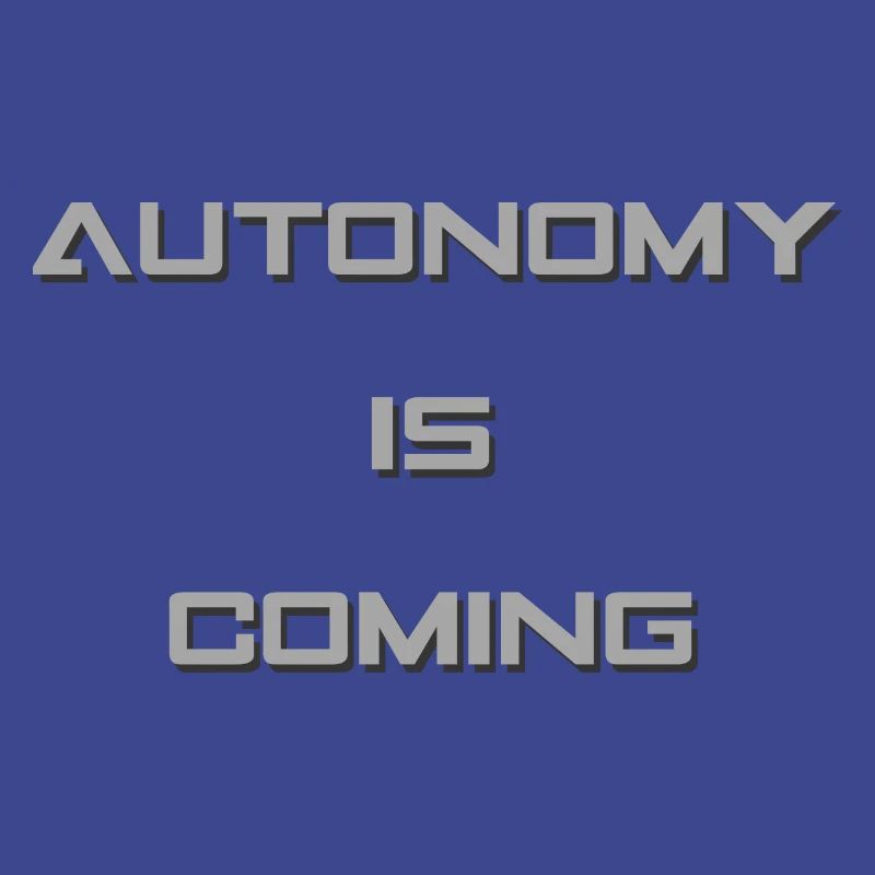 Autonomy is Coming