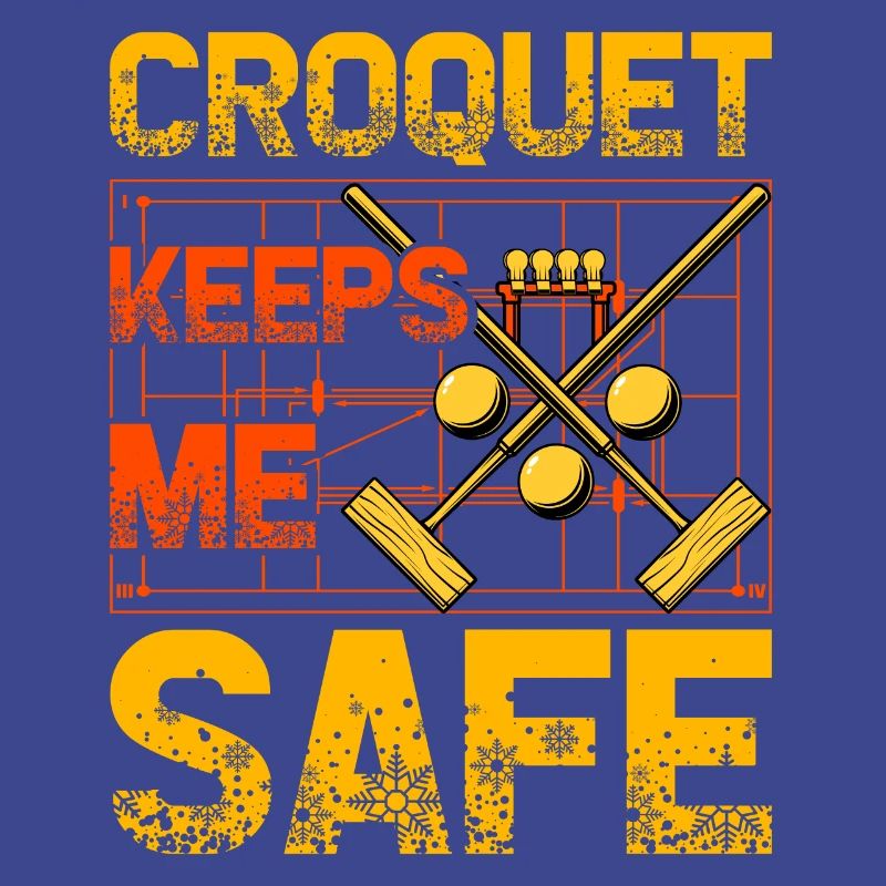 Croquet keeps me safe