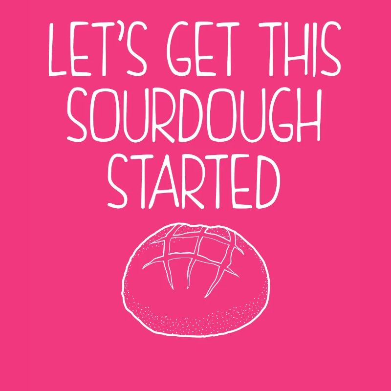 Let's Get This Sourdough Started Bread Baker print