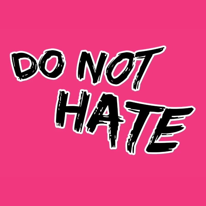 Do not hate