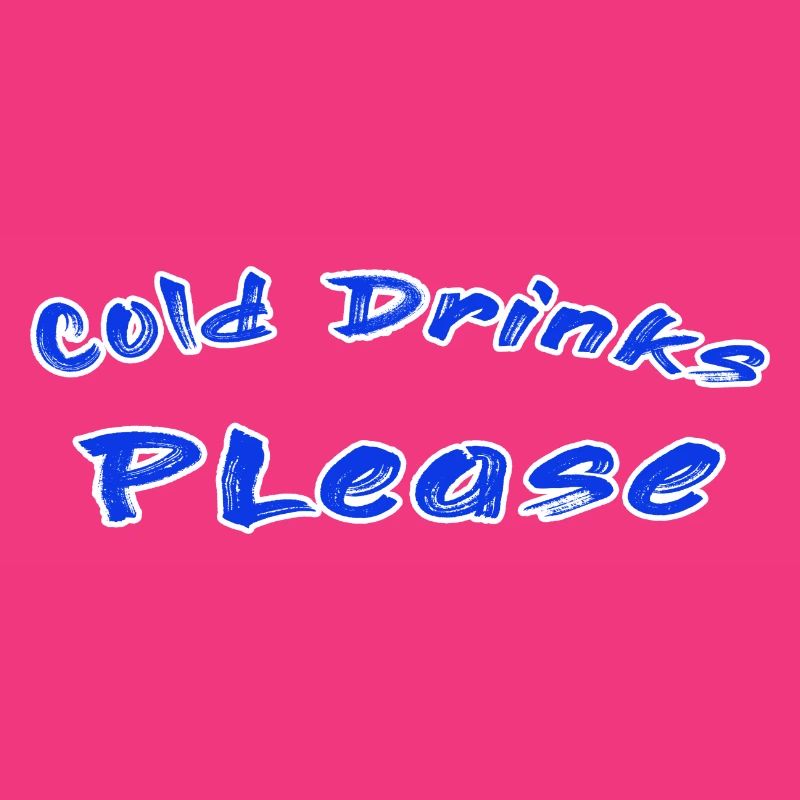 Cold drinks please