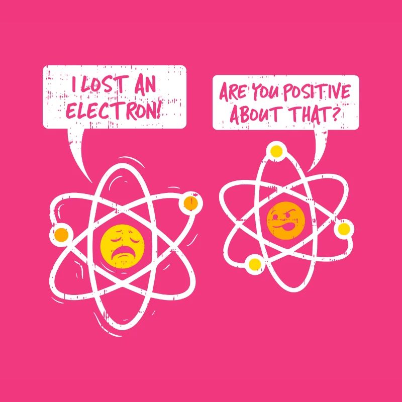 FUNNY ATOMIC WITZ | FUNNY POSITIVE ELECTRON NERD