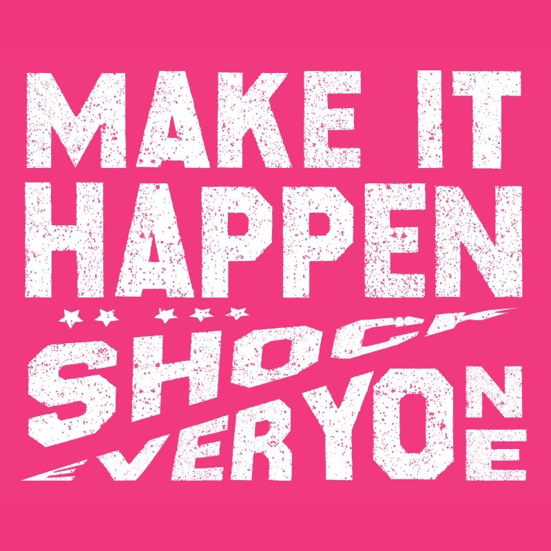 Make It Happen Shock Everyone
