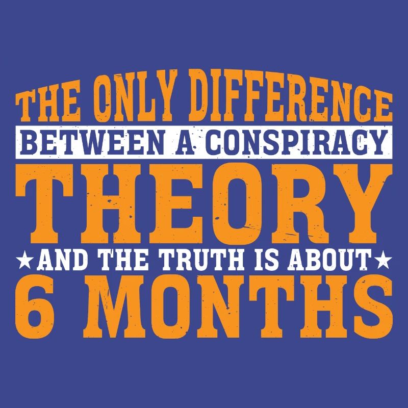 The Only Difference Between A Conspiracy Theory 7