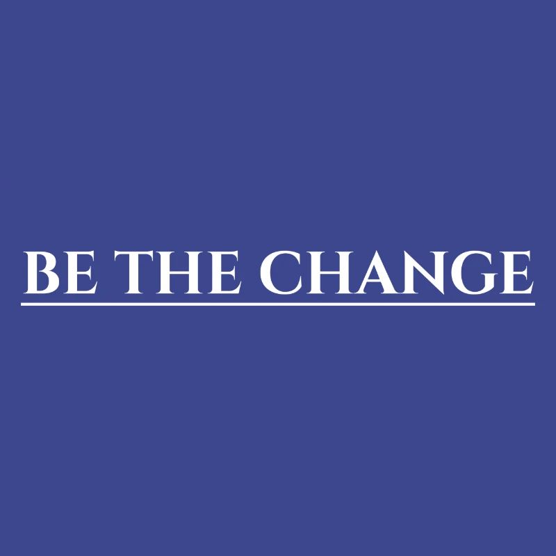 Be the Change