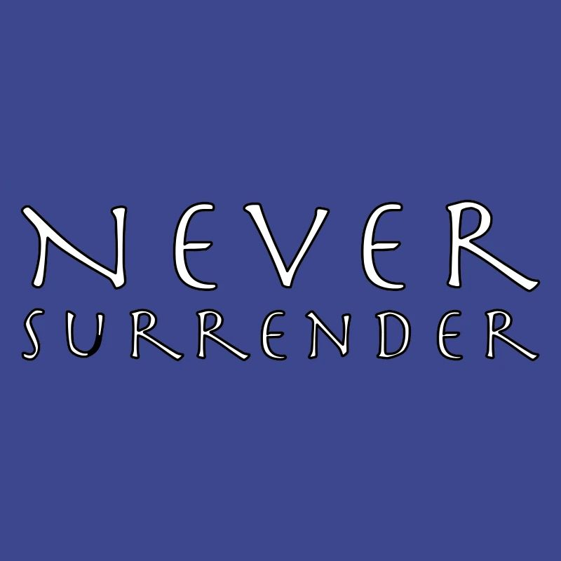 never surrender