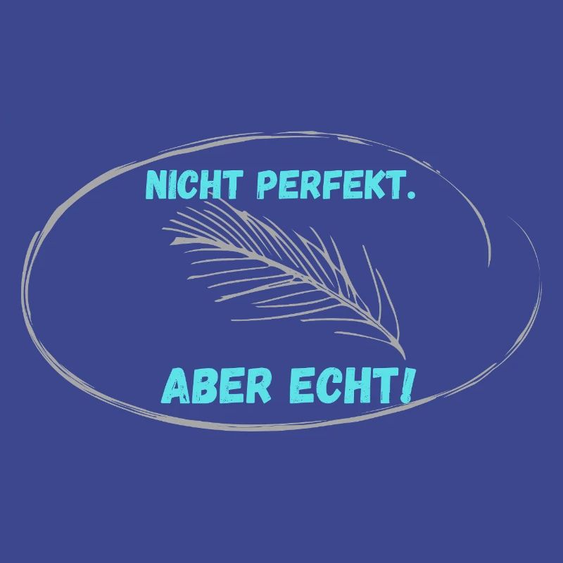Nicht PERFEKT, Aber Echt!