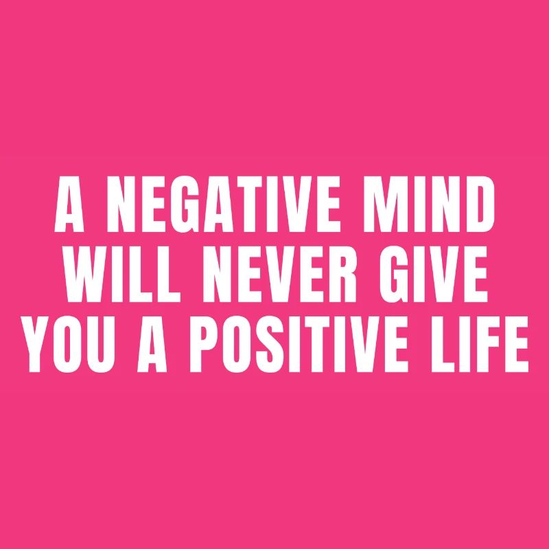 Ein negativer Geist wird dir niemals ein positives Leben geben