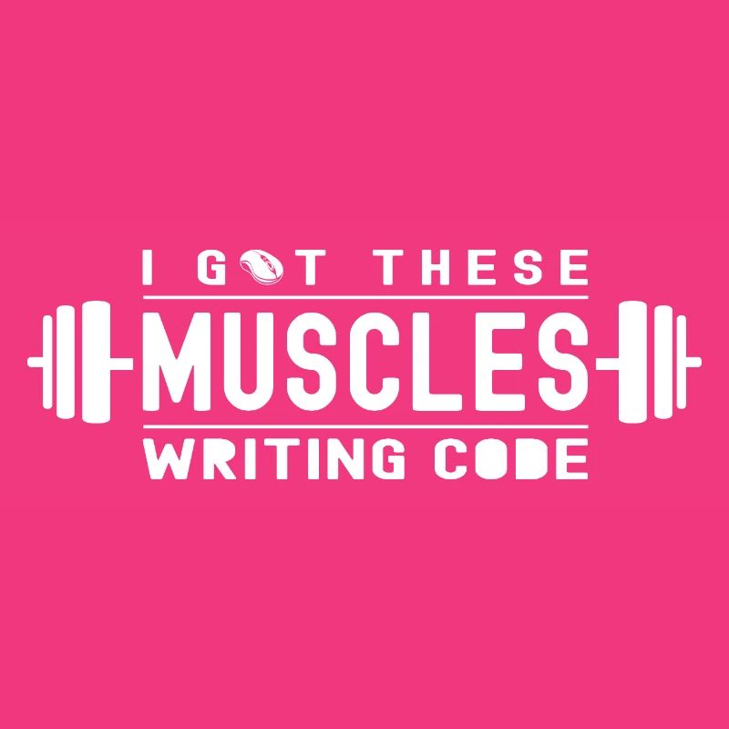 I Got These Muscles Writing Code for Geek and Nerd