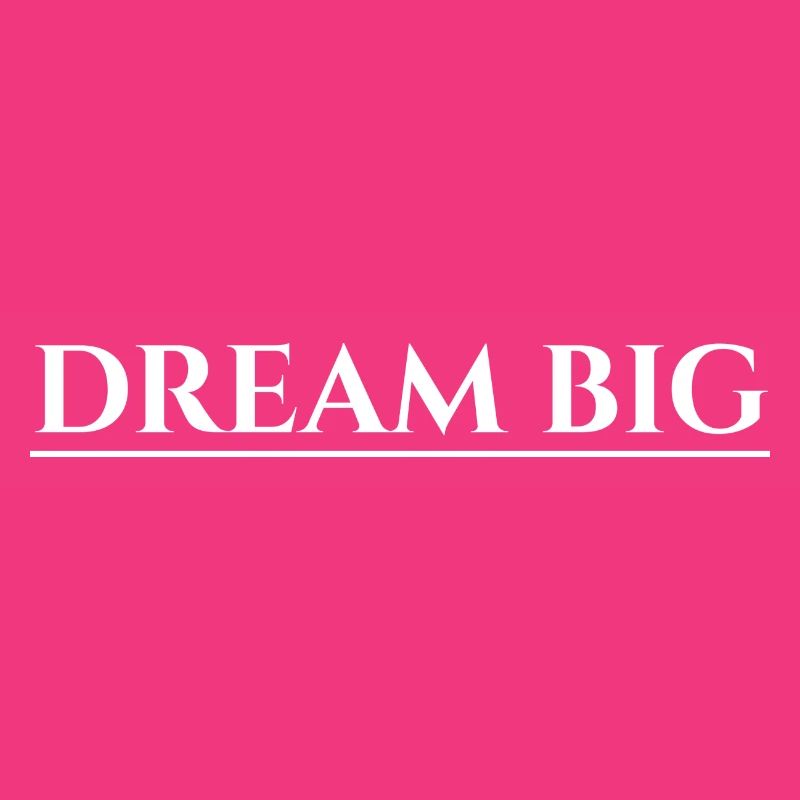 Dream Big