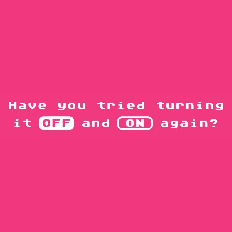 Computer Quote - OFF and ON Again Tech Support