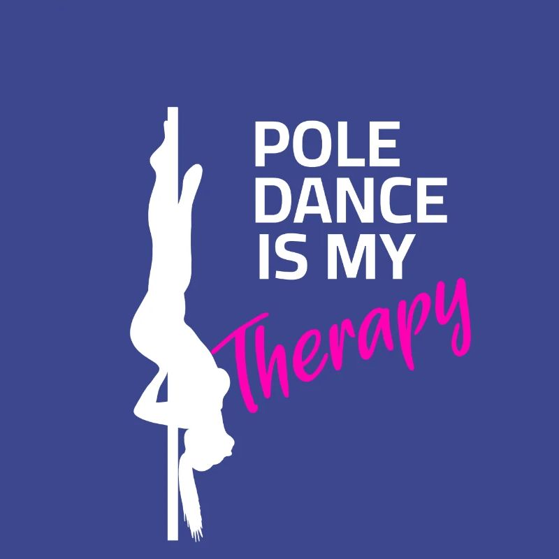 Pole Dance is my Therapy - Dancing Hobby