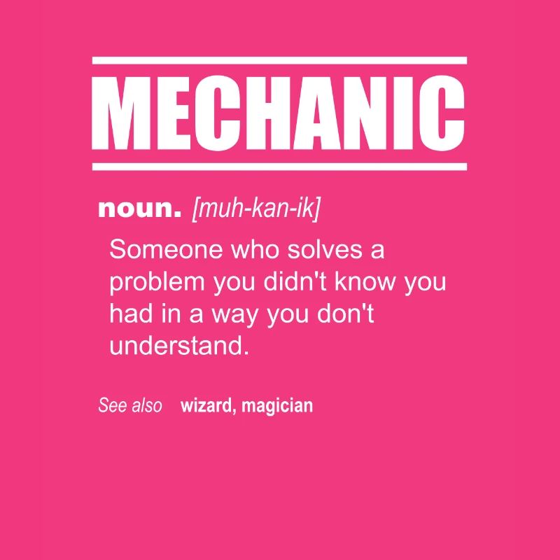 Mechanic Definition - Someone who solves a problem