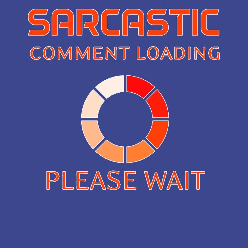 Sarcastic Comment Loading