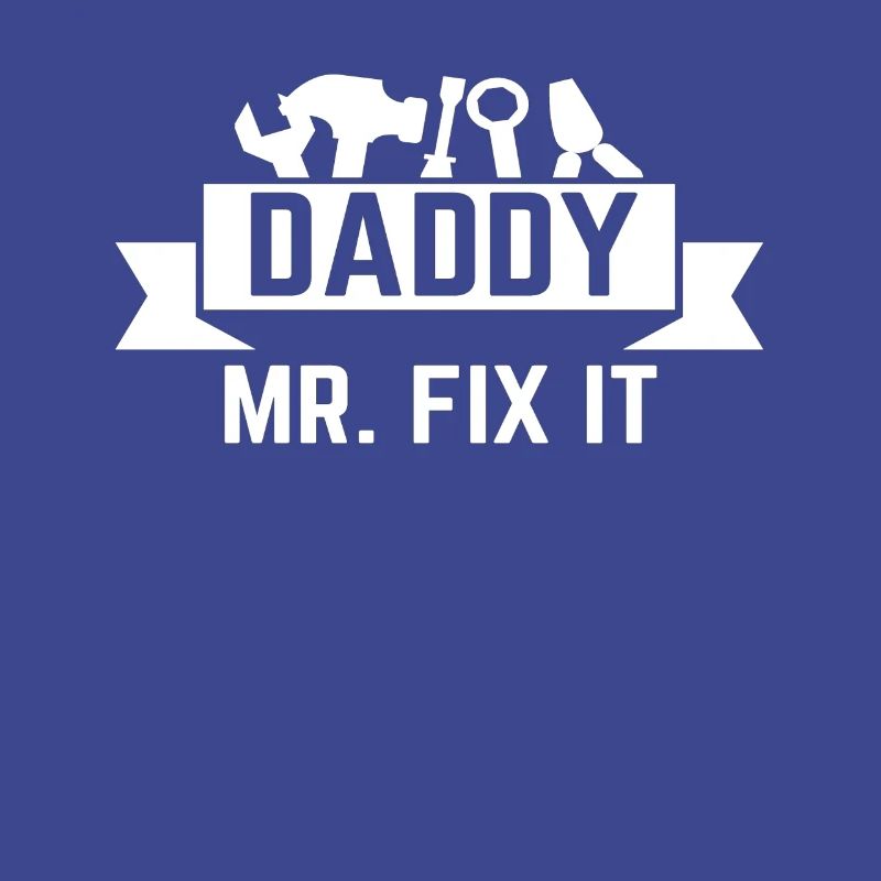 Daddy Mr. Fix It