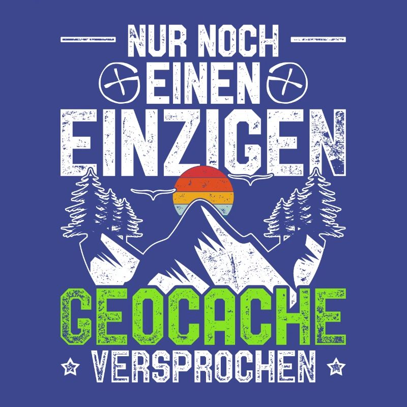 Geocache Geocaching Geschenk Nur noch ein Cache